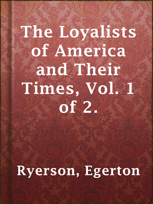 Detalles del título The Loyalists of America and Their Times, Vol. 1 of 2. de Egerton Ryerson - Disponible